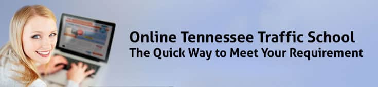 Online Tennessee Traffic School - The Quick Way to Meet Your Requirement